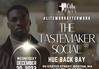 #LiteWorkAfterWork: Tastemaker Social at HUE – Wednesday, December 20, 2023